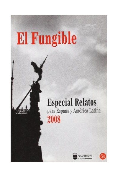 El Fungible. Especial Relatos Para España Y América Latina